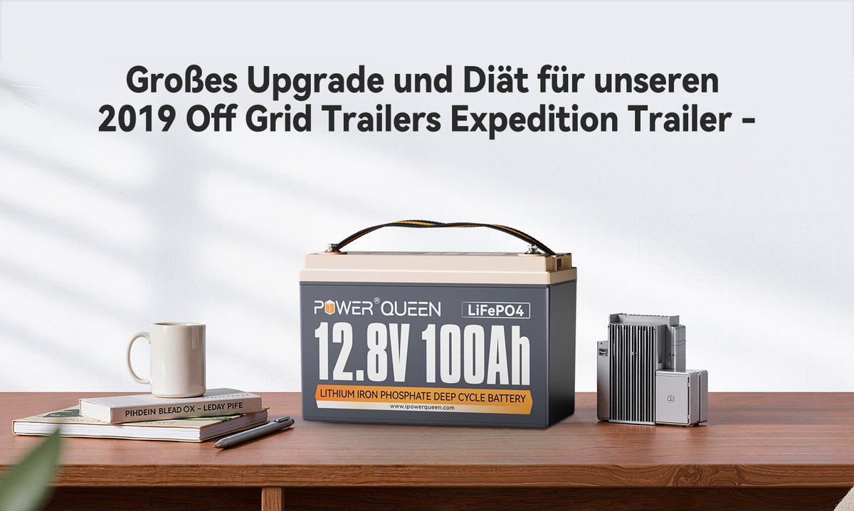 Großes Upgrade und Diät für unseren 2019 Off Grid Trailers Expedition Trailer