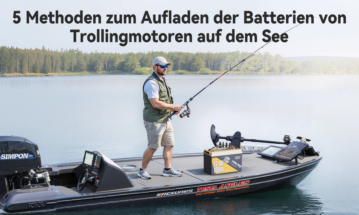 5 Methoden zum Aufladen der Batterien von Trollingmotoren auf dem See