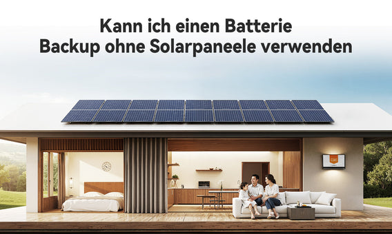 Kann ich einen Batterie Backup ohne Solarpaneele verwenden