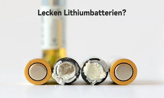 Lecken Lithiumbatterien? Wie man etwas vorbeugt?