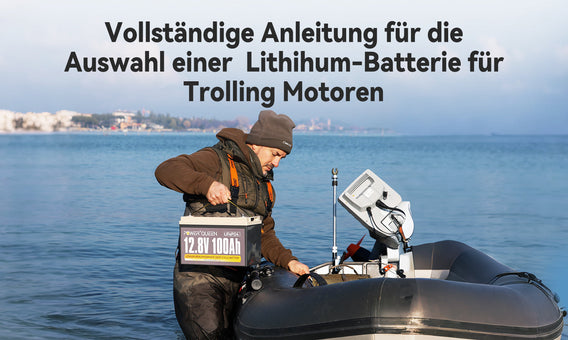 Vollständige Anleitung für die Auswahl einer Lithihum-Batterie für Trolling Motoren